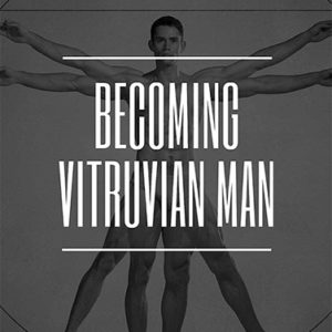 Becoming Vitruvian Man